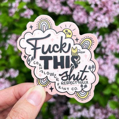 Vinyl Sticker | Fuck This Shit